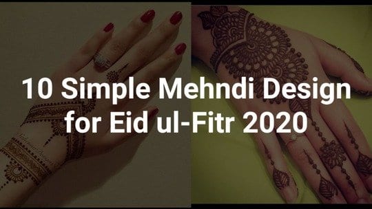 Top 10 Simple Mehndi Design for Eid Ul-Fitr 2020